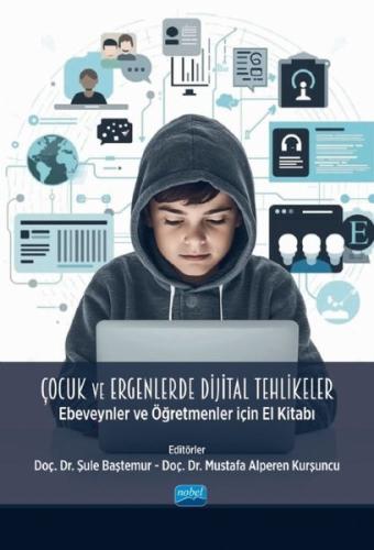 Çocuk ve Ergenlerde Dijital Tehlikeler - Ebeveynler ve Öğretmenler İçi