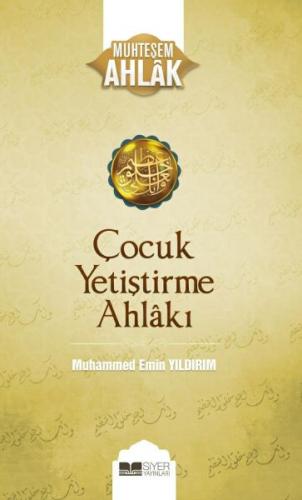 Çocuk Yetiştirme Ahlakı - Muhteşem Ahlak Serisi 3 | Kitap Ambarı