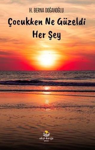 Çocukken Ne Güzeldi Her Şey | Kitap Ambarı