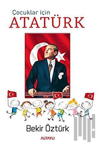 Çocuklar İçin Atatürk | Kitap Ambarı