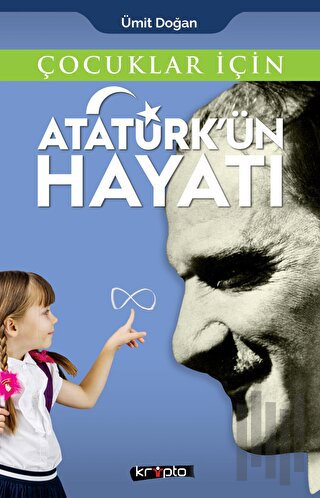 Çocuklar İçin - Atatürk'ün Hayatı | Kitap Ambarı