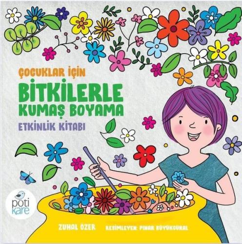 Çocuklar İçin Bitkilerle Kumaş Boyama Etkinlik Kitabı | Kitap Ambarı