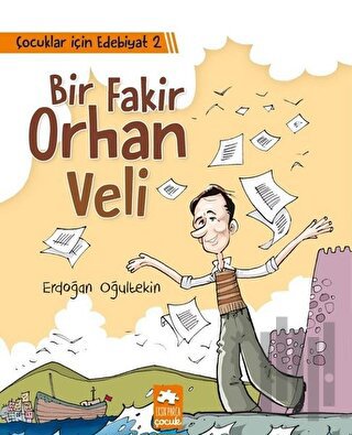 Çocuklar İçin Edebiyat 2 - Bir Fakir Orhan Veli | Kitap Ambarı