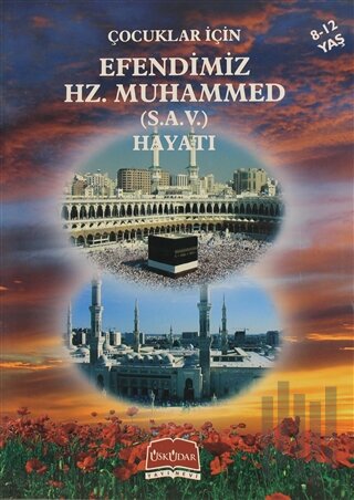Çocuklar İçin Efendimiz Hz. Muhammed (S.A.V.) Hayatı