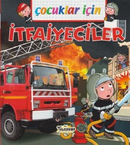 Çocuklar İçin-İtfaiyeciler | Kitap Ambarı