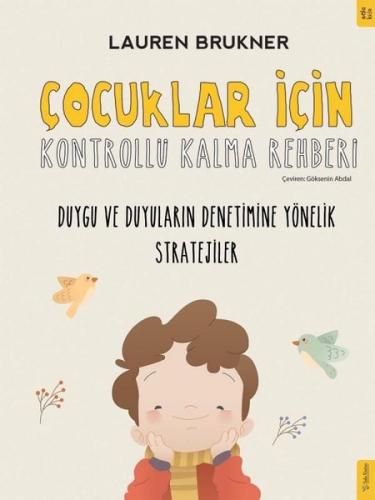 Çocuklar İçin Kontrollü Kalma Rehberi - Duygu ve Duyuların Denetimine 
