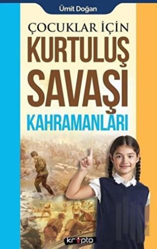Çocuklar İçin - Kurtuluş Savaşı Kahramanları | Kitap Ambarı