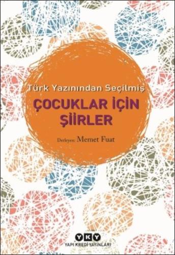 Çocuklar İçin Şiirler - Türk Yazınından Seçilmiş