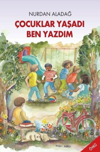 Çocuklar Yaşadı Ben Yazdım | Kitap Ambarı