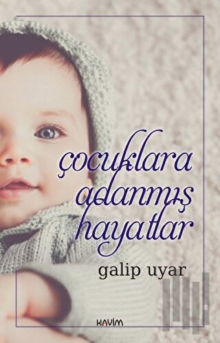 Çocuklara Adanmış Hayatlar