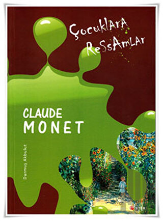 Çocuklara Ressamlar - Claude Monet | Kitap Ambarı