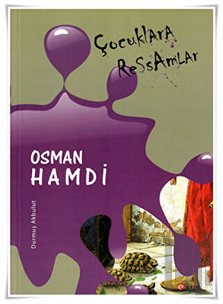 Çocuklara Ressamlar - Osman Hamdi | Kitap Ambarı