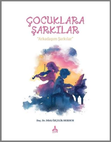 Çocuklara Şarkılar - Arkadaşım Şarkılar | Kitap Ambarı
