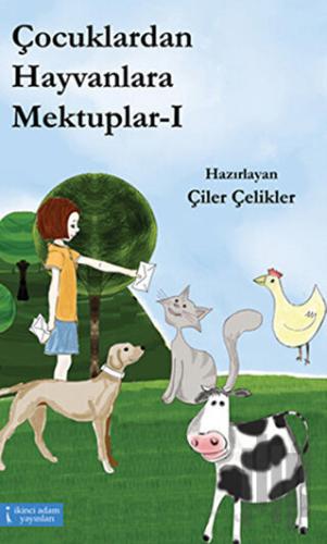 Çocuklardan Hayvanlara Mektuplar - 1 | Kitap Ambarı