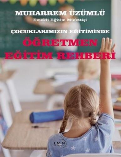 Çocuklarımızın Eğitiminde Öğretmen Eğitim Rehberi | Kitap Ambarı