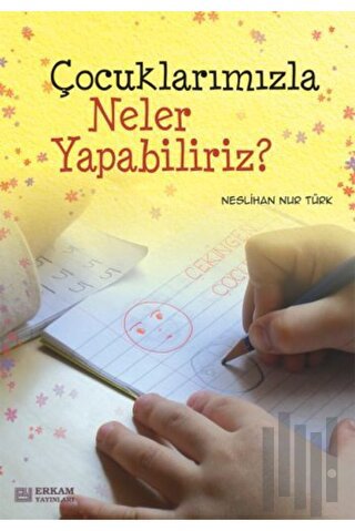 Çocuklarımızla Neler Yapabiliriz? | Kitap Ambarı