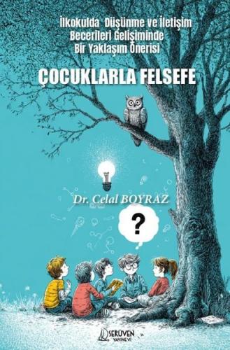 Çocuklarla Felsefe - İlkokulda Düşünme ve İletişim Becerileri Gelişimi