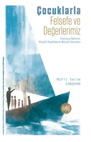Çocuklarla Felsefe ve Değerlerimiz - Varoluş Gemisi: Küçük Tayfaların 