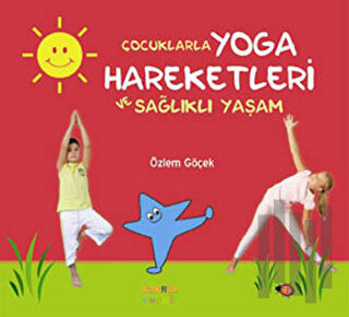 Çocuklarla Yoga Hareketleri ve Sağlıklı Yaşam (Ciltli) | Kitap Ambarı