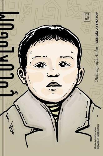 Çocukluğum - Otobiyografik Anılar (Ciltli) | Kitap Ambarı