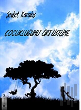 Çocukluğumu Ört Üstüme