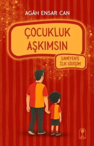 Çocukluk Aşkımsın - Samiyen'e İlk Gidişim | Kitap Ambarı
