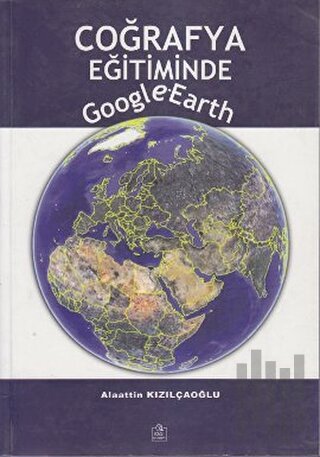 Coğrafya Eğitiminde Google Earth | Kitap Ambarı
