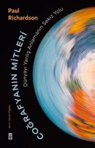 Coğrafyanın Mitleri: Dünyayı Yanlış Anlamanın Sekiz Yolu | Kitap Ambar