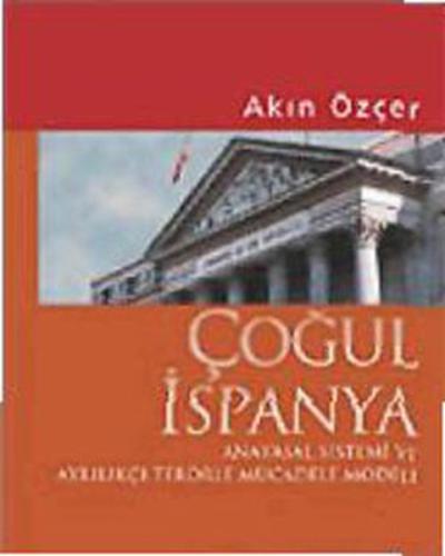 Çoğul İspanya - Anayasa Sistemi ve Ayrılıkçı Terörle Mücadele Modeli