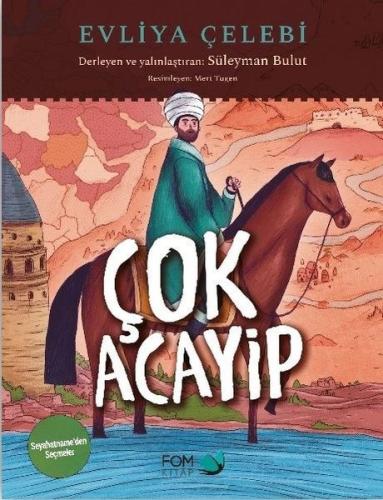 Çok Acayip - Evliya Çelebi Seyahatname'den Seçmeler | Kitap Ambarı