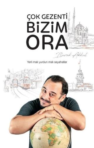 Çok Gezenti Bizim Ora (Ciltli) | Kitap Ambarı