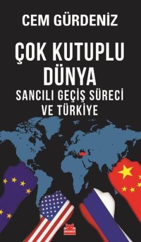Çok Kutuplu Dünya - Sancılı Geçiş Süreci ve Türkiye