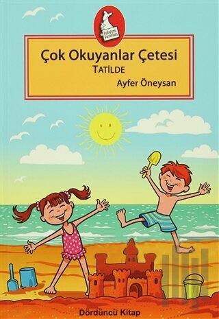 Çok Okuyanlar Çetesi Tatilde - Dördüncü Kitap