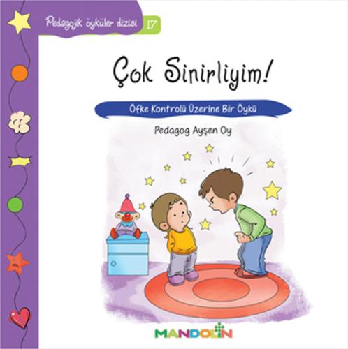 Çok Sinirliyim!-Pedagojik Öyküler Dizisi 17