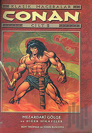 Conan Klasik Maceralar Cilt: 5 Mezardaki Gölge ve Diğer Hikayeler