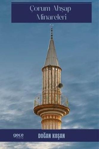 Çorum Ahşap Minareleri | Kitap Ambarı
