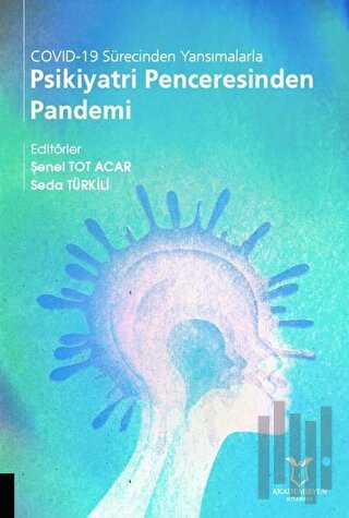 COVİD-19 Sürecinden Yansımalarla Psikiyatri Penceresinden Pandemi