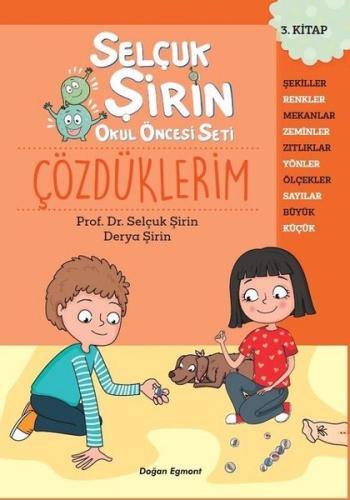 Çözdüklerim - Selçuk Şirin Okul Öncesi Seti 3.Kitap | Kitap Ambarı