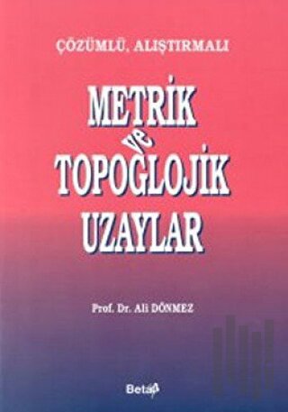 Çözümlü, Alıştırmalı Metrik ve Topoglojik Uzaylar | Kitap Ambarı