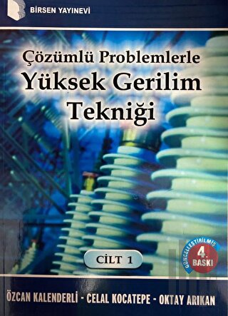 Çözümlü Problemlerle Yüksek Gerilim Tekniği Cilt: 1