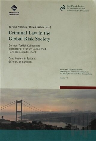 Criminal Law in the Global Risk Society / Risk Altındaki Global Dünya Toplumu ve Ceza Hukuku