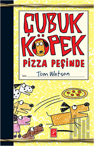 Çubuk Köpek Pizza Peşinde | Kitap Ambarı
