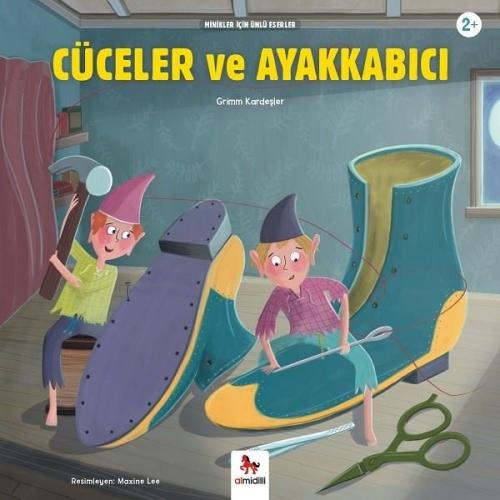 Cüceler ve Ayakkabıcı - Minikler İçin Ünlü Eserler | Kitap Ambarı