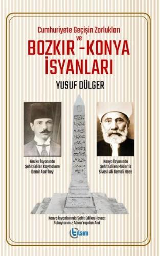 Cuhmuriyete Geçişin Zorlukları ve Bozkır - Konya İsyanları