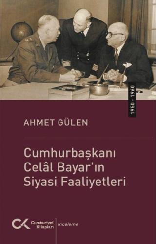 Cumhurbaşkanı Celal Bayar'ın Siyasi Faaliyetleri (1950 - 1960) | Kitap