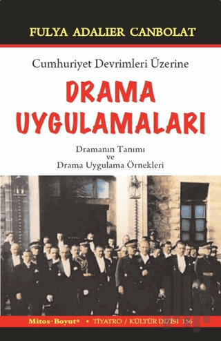 Cumhuriyet Devrimleri Üzerine Drama Uygulamaları | Kitap Ambarı