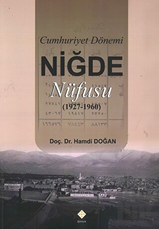 Cumhuriyet Dönemi Niğde Nüfusu (1927-1960) | Kitap Ambarı