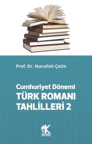 Cumhuriyet Dönemi Türk Romanı Tahlilleri 2 | Kitap Ambarı