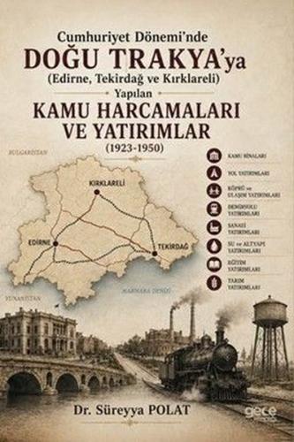 Cumhuriyet Dönemi'nde Doğu Trakya'ya Yapılan Kamu Harcamaları ve Yatır
