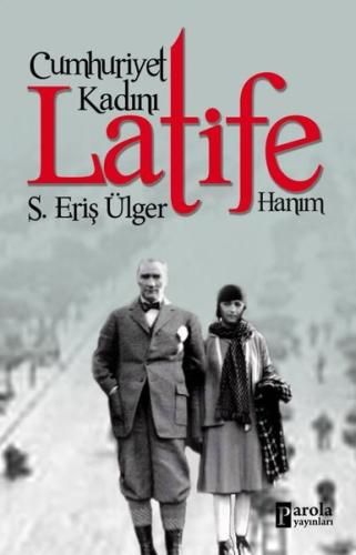 Cumhuriyet Kadını Latife Hanım | Kitap Ambarı